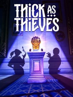 Thick as Thieves